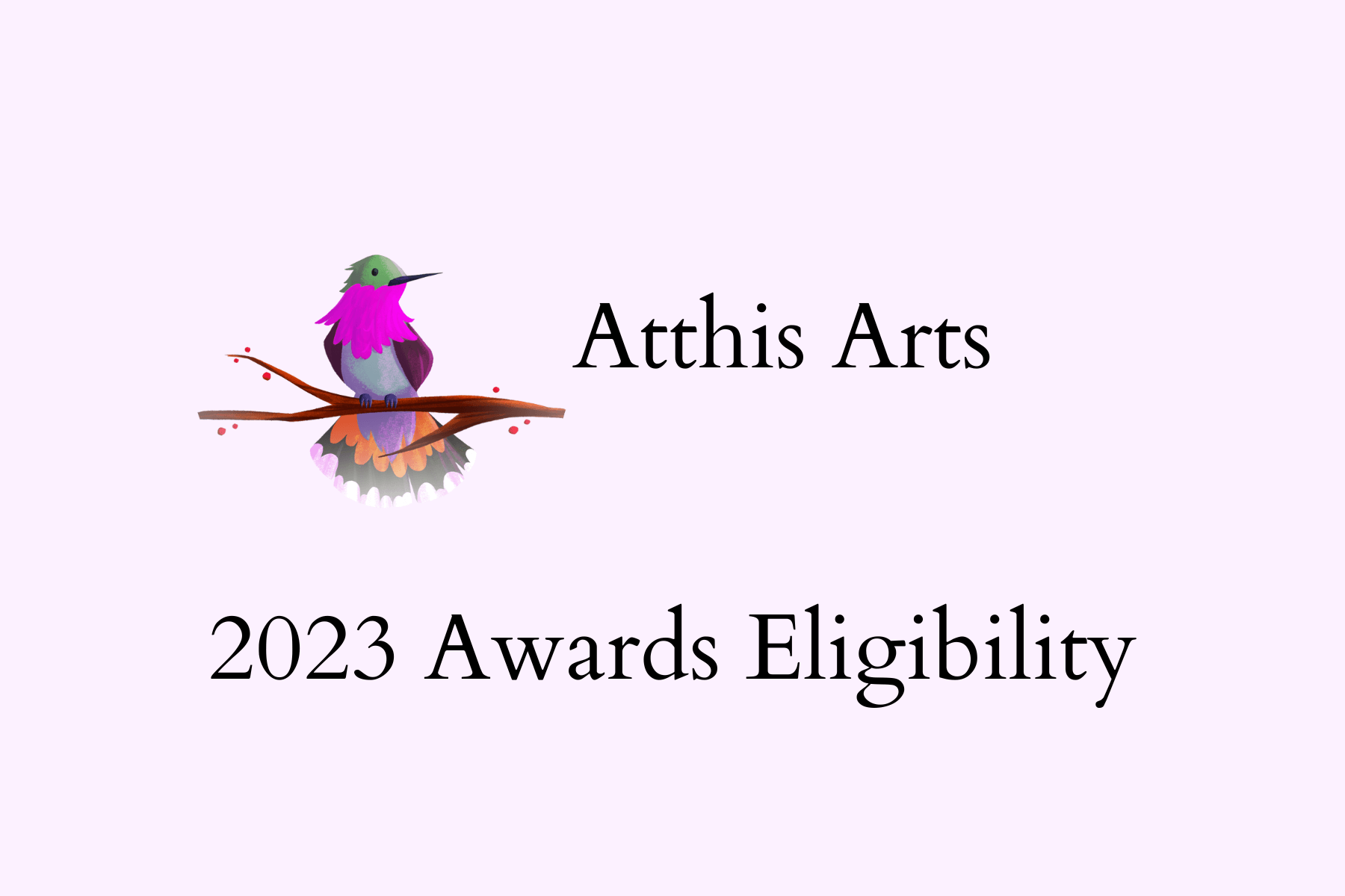 Atthis Arts 2023 Awards Eligibility