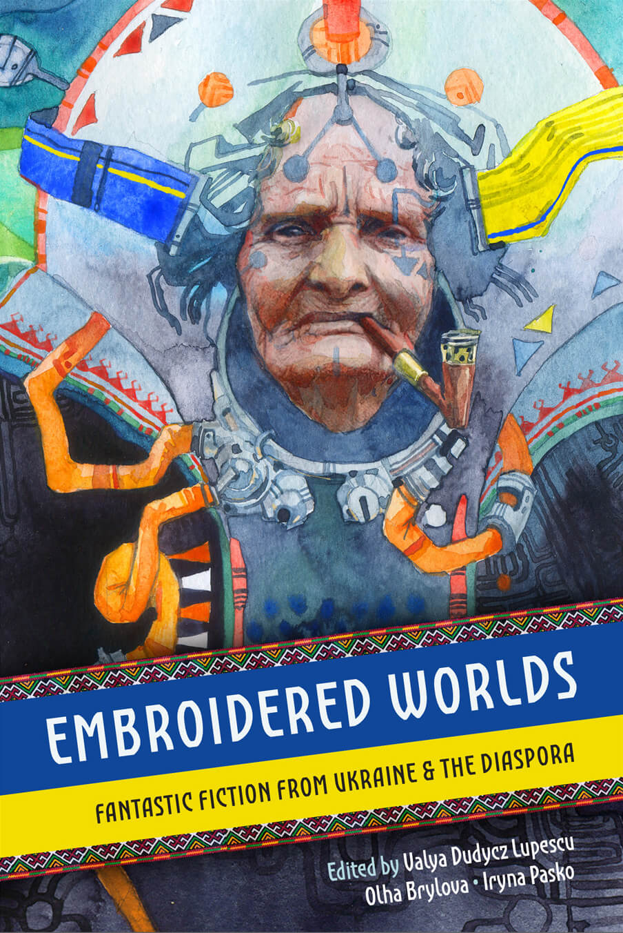 Embroidered Worlds: Fantastic Fiction from Ukraine and the Diaspora