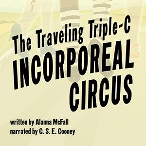 The Traveling Triple-C Incorporeal Circus Audiobook Cover